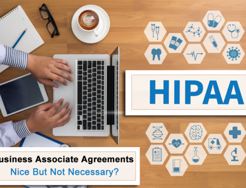 Business Associate Agreements:Do We Really Need Them?